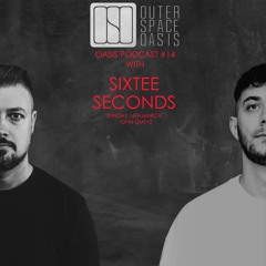 Oasis 014 w/ Sixtee Seconds
