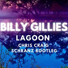 Billy Gillies - Lagoon (Chris Craig Schranz Bootleg) - Free Download!