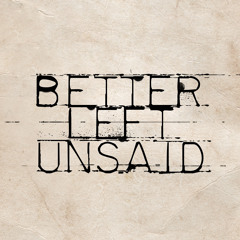 Better Left Unsaid (Matthew Bourne Remix)