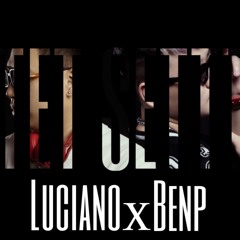 Tet Settt - Luciano x BenP