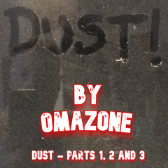 Dust Parts 1, 2 and 3