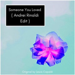 Lewis Capaldi - Someone You Loved (Andrei Rinaldi Remix)