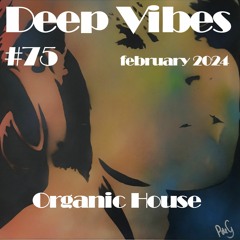 Deep Vibes #75 Organic & Progressive House [Bun Xapa, Rauschhaus, Rich Towers, Maezbi  & more]