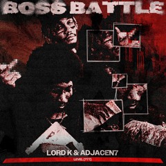 lord k x adjacen7 - boss battle