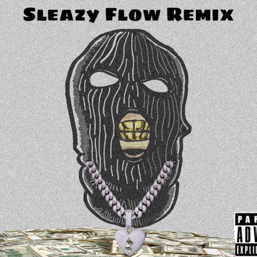 Sleazy Flow Remix