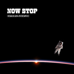 Now Stop - Charlie Johnson