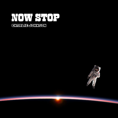 Now Stop - Charlie Johnson