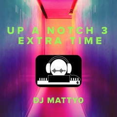 Up A Notch 3 - Extra Time