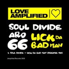 'Lick Da Badman' (Out now on Amplified Records)