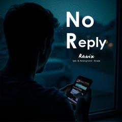 No Reply - RaWix