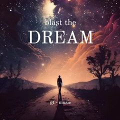 Blast The Dream