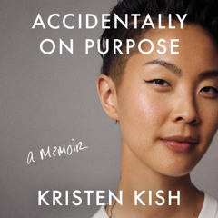 Accidentally on Purpose By Kristen Kish (Audiobook Excerpt)