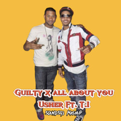 USHER - Guilty x All About You (mashup)