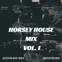 Horsey House Mix Vol. 1