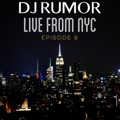 DJ Rumor Live From NYC, Episode 8