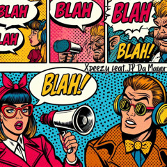 BLAH BLAH!! Feat. JP Da Mayor