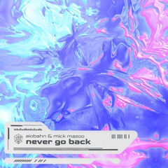 never go back (w/ mick mazoo)