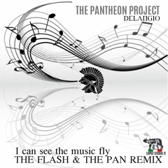 I Can See The Music Fly-THE PANTHEON PROJECT/Delangio