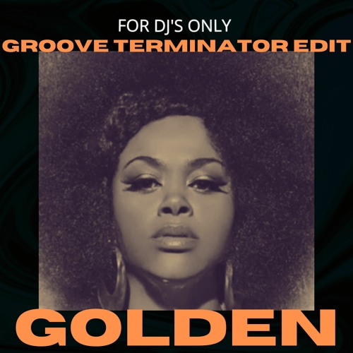 GOLDEN  (GROOVE TERMINATOR EDIT)