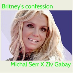 Britney's Confession - Michal Serr & Ziv Gabay (Original mix)