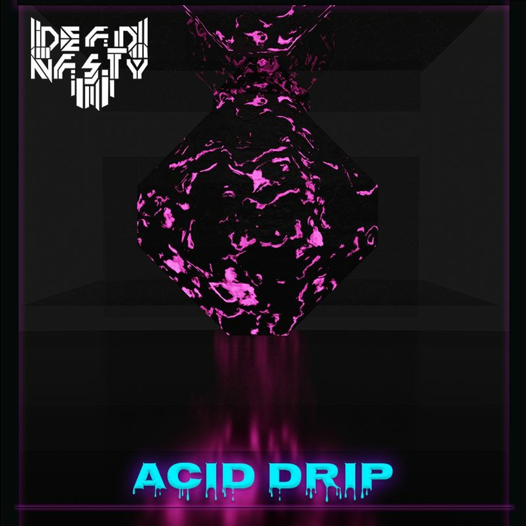 Stream ACID DRIP (Original Mix) [free download] by DeadNasty | Listen ...