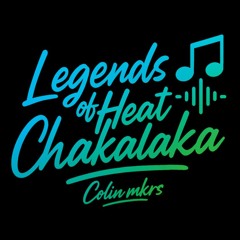 Legends of Heat Chakalaka (Official Audio) ft. ColinRmkrs