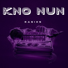 Kasino - Kno Nun (Official Audio)