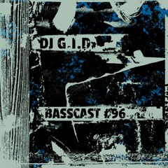 BASSCAST #96 by DJ G.I.D.