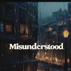 Misunderstood(Mixed Live on 22/10/24)