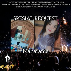 DJ ADIT FEAT DJ TR '- ON MY WAY FUNKY 911 VS YANG LALU BIARLAH BERLALU SPESIAL REQ (MAHARANIE)