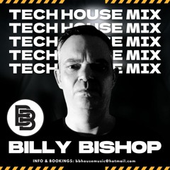 Billy Bishop - TECH HOUSE MIX