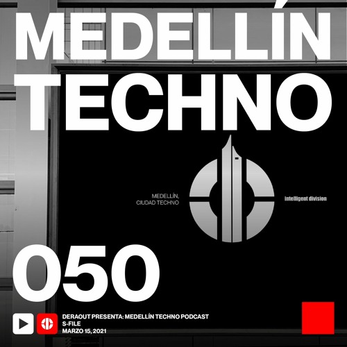 MTP 050 - Medellin Techno Podcast Episodio 050 - S - File