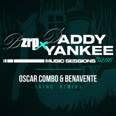 Daddy Yankee- Bzrp Music Sessions, Vol. 0.66  (Oscar Combo & Benavente Afro Remix)-2