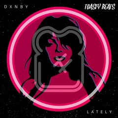DXNBY - Lately [FREE DOWNLOAD]