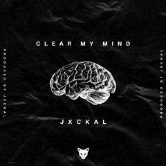 Clear My Mind (Prod. By Jxckal)