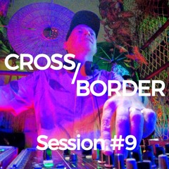 Cross/Border #9 - Full DJ Set @ Crema Club