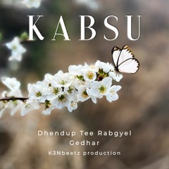 Gedhar & Dhendup Tee Rabgyal - KABSU