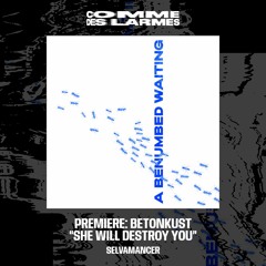 PREMIERE CDL || Betonkust - She Will Destroy You |Selvamancer| 2025