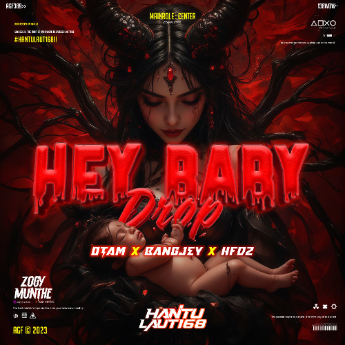 HEY BABY DROP #HFDZ ( ZM X OTAM X BANGJEY ) #HANTULAUT168