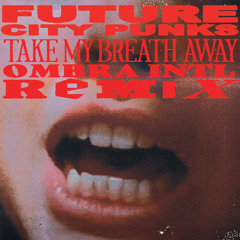 Future City Punks - Take My Breath Away (Ombra INTL Remix)