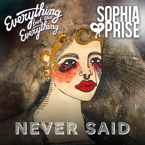 Never Said featuring Sophia Prise