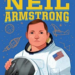 [Read] [EPUB KINDLE PDF EBOOK] The Story of Neil Armstrong: A Biography Book for New Readers (The St