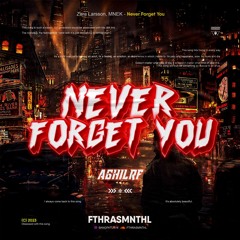 Never Forget You #Aghilrf ( Fthrasmnthl Remix )#SUPERDUPEREXPRES