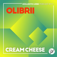 olibrii  - Cream Cheese | Kollektiv.Liebe Podcast#111