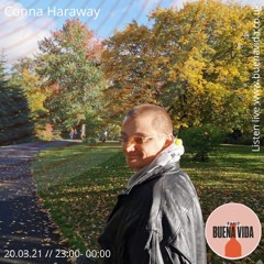 Conna Haraway - Radio Buena Vida 20.03.21