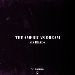 The American Dream (Is Dead)