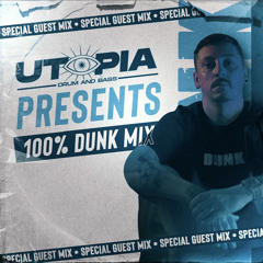 Utopia DnB Presents : DUNK (100% production) - Special Guest Mix 001