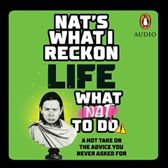 FREE PDF 📜 Life: What Nat to Do: A Hot Take on the Advice You Never Asked For by  Na