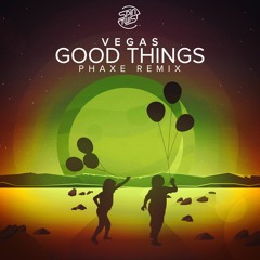 Vegas - Good Things (Phaxe Remix) (release date: February 7th)