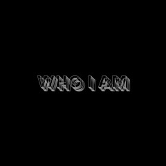 Who I Am ft. Ambitious Ahmed (Prod. Rellymade)